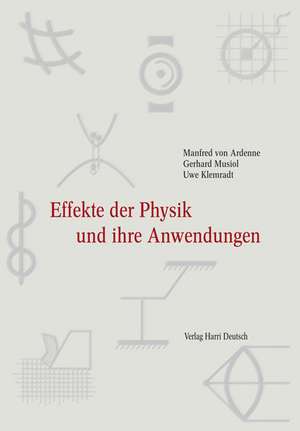 Effekte der Physik und ihre Anwendungen de Manfred von Ardenne