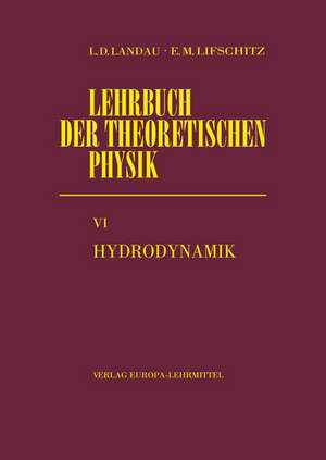 Lehrbuch der theoretischen Physik VI. Hydrodynamik de Wolfgang Weller