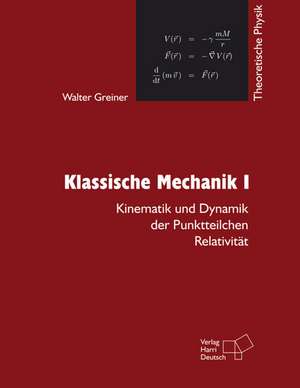 Theoretische Physik 1. Klassische Mechanik 1 de Walter Greiner