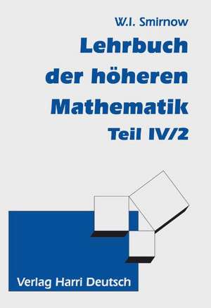 Lehrgang der höheren Mathematik 4/2 de Wladimir I. Smirnow