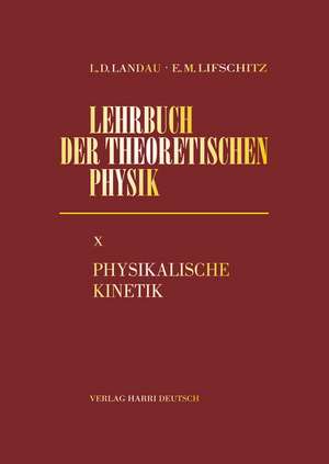 Lehrbuch der Theoretischen Physik X. Physikalische Kinetik de Lew D Landau