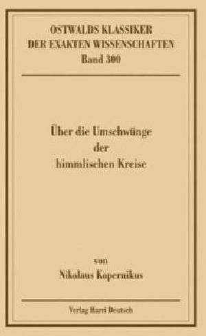 Über die Umschwünge der himmlischen Kreise de Nikolaus Kopernikus