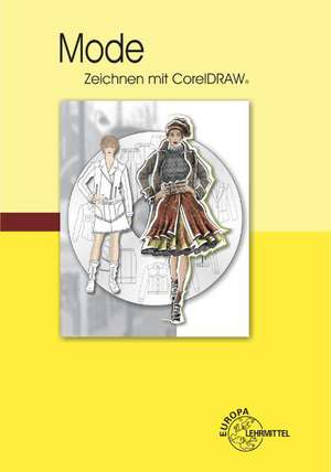 Mode - Zeichnen mit CorelDRAW de Bettina Wirschun