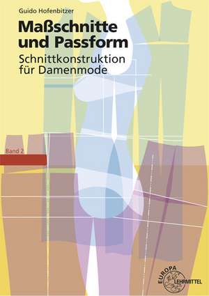 Schnittkonstruktion für Damenmode 02. Maßschnitte und Passform de Guido Hofenbitzer