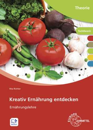 Kreativ Ernährung entdecken de Rita Richter