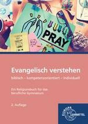 Evangelisch verstehen - Ein Religionsbuch für das berufliche Gymnasium de Karsten Jung