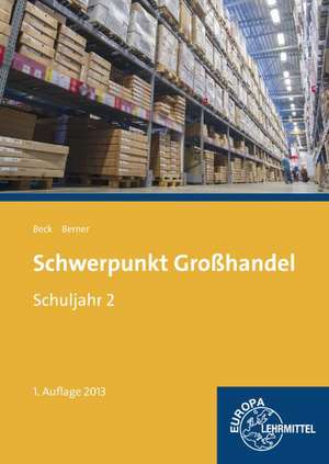 Schwerpunkt Großhandel Schuljahr 2. Baden-Württemberg de Joachim Beck