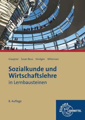 Sozialkunde und Wirtschaftslehre in Lernbausteinen de Peter Graupner