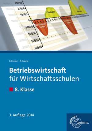 Betriebswirtschaft für Wirtschaftsschulen. 8. Klasse. Lehrbuch de Brigitte Krause