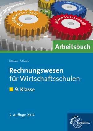 Rechnungswesen für Wirtschaftsschulen. 9. Klasse. Arbeitsbuch de Brigitte Krause