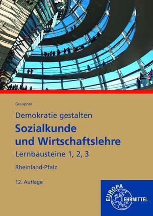 Sozialkunde und Wirtschaftslehre Lernbausteine 1,2,3 de Peter Graupner