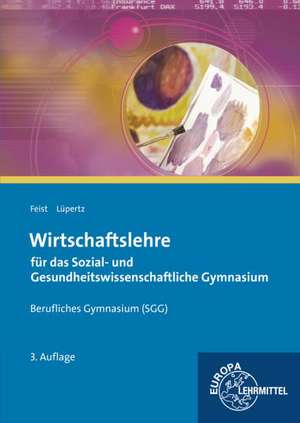 Wirtschaftslehre für das Sozialwissenschaftliche Gymnasium (SG) de Theo Feist