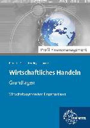 Wirtschaftliches Handeln Grundlagen - Profil Finanzmanagement de Thomas Barnert