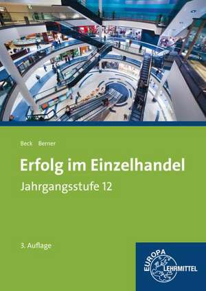 Erfolg im Einzelhandel. Jahrgangsstufe 12 de Joachim Beck