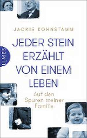 Jeder Stein erzählt von einem Leben de Jackie Kohnstamm