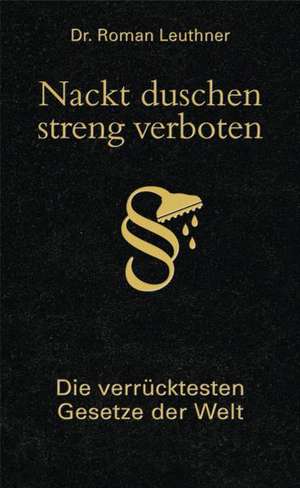 Nackt duschen - streng verboten de Roman Leuthner