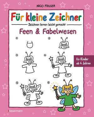 Für kleine Zeichner - Feen und Fabelwesen de Nico Fauser