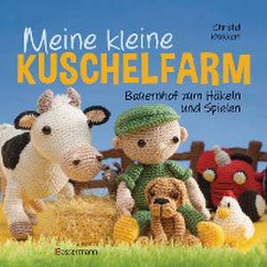 Meine kleine Kuschelfarm de Christel Krukkert