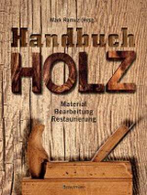 Handbuch Holz de Mark Ramuz