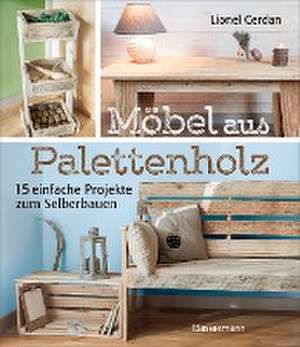 Möbel aus Palettenholz de Lionel Cerdan