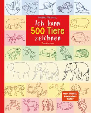 Ich kann 500 Tiere zeichnen. Die Zeichenschule für Kinder ab 8 Jahren de Norbert Pautner