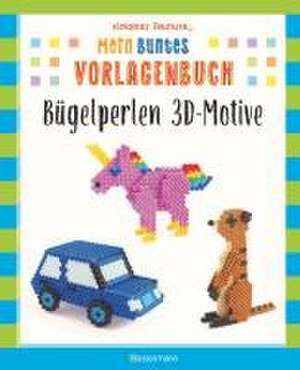 Mein buntes Vorlagenbuch: Bügelperlen 3D-Motive. 47 Figuren zum Zusammenstecken de Norbert Pautner