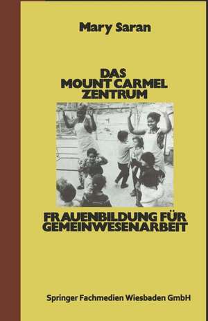 Das Mount Carmel Zentrum: Frauenbildung für Gemeinwesenarbeit de Mary Saran