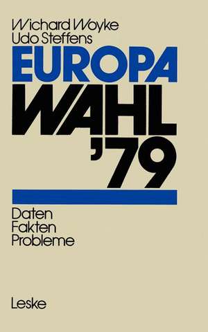 Europawahl ’79: Daten — Fakten — Probleme de Wichard Woyke