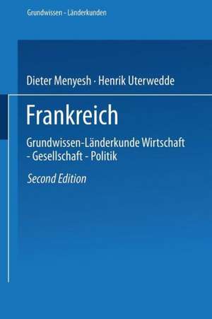 Frankreich: Grundwissen-Länderkunde Wirtschaft — Gesellschaft — Politik de Dieter Menyesch