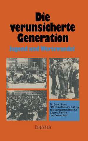 Die verunsicherte Generation: Jugend und Wertewandel de SINUS-Institut