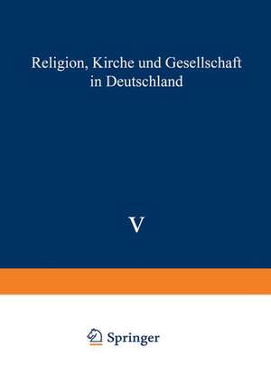 Religion, Kirche und Gesellschaft in Deutschland: GEGENWARTSKUNDE Sonderheft 5 – 1988 de Franz-Xaver Kaufmann