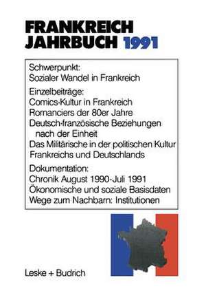 Frankreich-Jahrbuch 1991: Politik, Wirtschaft, Gesellschaft, Geschichte, Kultur de Kenneth A. Loparo