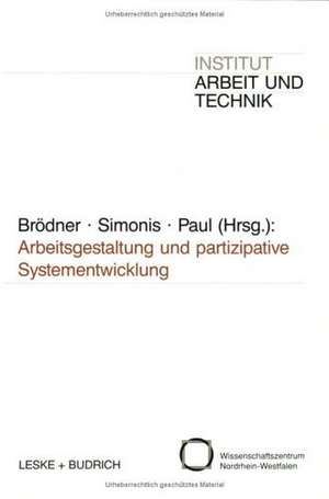 Arbeitsgestaltung und partizipative Systementwicklung de Peter Brödner