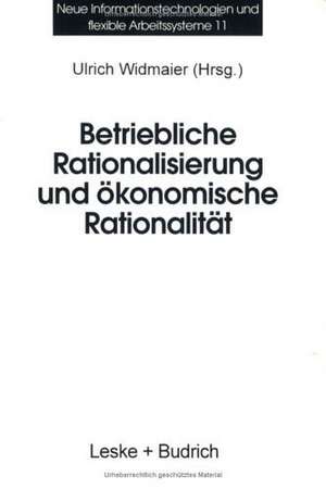 Betriebliche Rationalisierung und ökonomische Rationalität: Optionen und Determinanten von Differenzierungsprozessen im deutschen Maschinenbau de Ulrich Widmaier