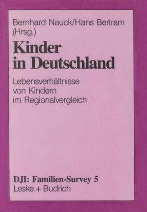 Kinder in Deutschland: Lebensverhältnisse von Kindern im Regionalvergleich de Bernhard Nauck