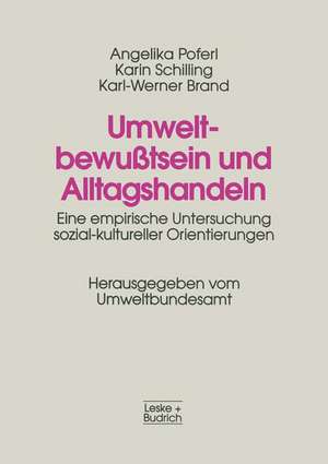 Umweltbewußtsein und Alltagshandeln: Eine empirische Untersuchung sozial-kultureller Orientierungen de Angelika Poferl