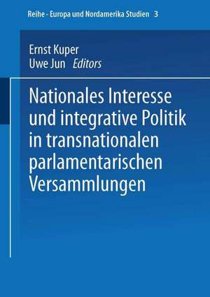 Nationales Interesse und integrative Politik in transnationalen parlamentarischen Versammlungen de Ernst Kuper