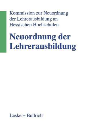 Neuordnung der Lehrerausbildung de Kommission zur Neuordnung der Lehrerausbildung an Hessischen Hochschulen