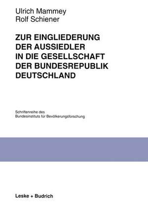 Zur Eingliederung der Aussiedler in die Gesellschaft der Bundesrepublik Deutschland: Ergebnisse einer Panelstudie des Bundesinstituts für Bevölkerungsforschung de Ulrich Mammey