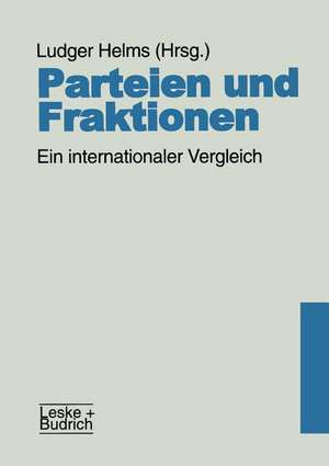 Parteien und Fraktionen: Ein internationaler Vergleich de Ludger Helms