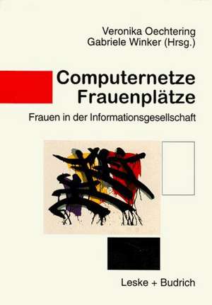 Computernetze — Frauenplätze: Frauen in der Informationsgesellschaft de Veronika Oechtering