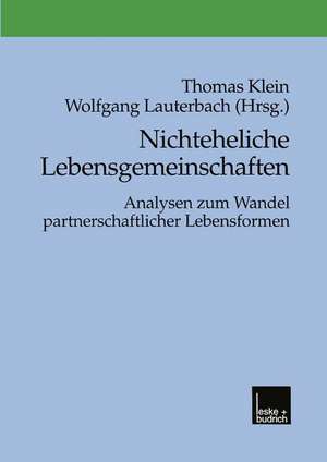 Nichteheliche Lebensgemeinschaften: Analysen zum Wandel partnerschaftlicher Lebensformen de Thomas Klein