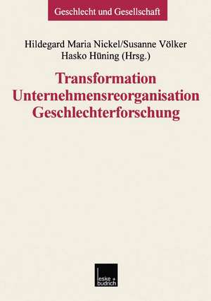 Transformation — Unternehmensreorganisation — Geschlechterforschung de Hildegard Maria Nickel