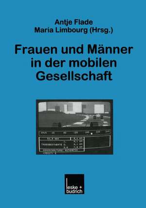 Frauen und Männer in der mobilen Gesellschaft de Antje Flade