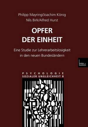 Opfer der Einheit: Eine Studie zur Lehrerarbeitslosigkeit in den neuen Bundesländern de Philipp Mayring