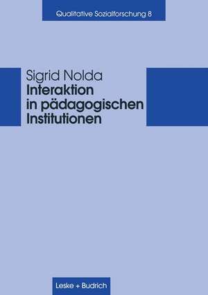 Interaktion in pädagogischen Institutionen de Sigrid Nolda