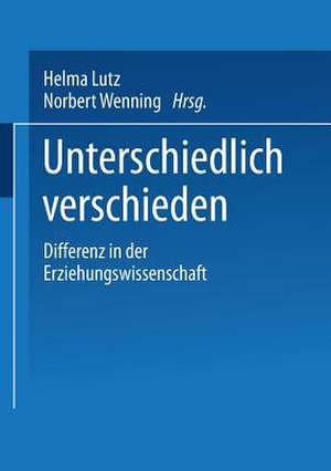 Unterschiedlich verschieden: Differenz in der Erziehungswissenschaft de Helma Lutz