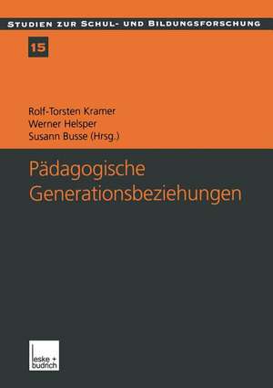 Pädagogische Generationsbeziehungen: Jugendliche im Spannungsfeld von Schule und Familie de Rolf-Torsten Kramer