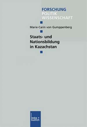 Staats- und Nationsbildung in Kazachstan de Marie-Carin Gumppenberg