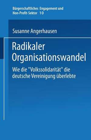 Radikaler Organisationswandel: Wie die „Volkssolidarität“ die deutsche Vereinigung überlebte de Susanne Angerhausen